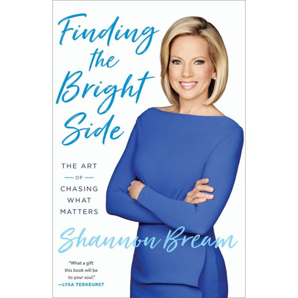 Finding the Bright Side: The Art of Chasing What Matters -- Shannon Bream